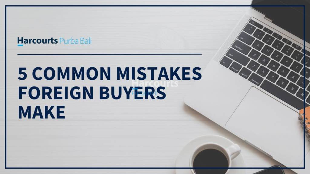 5 common mistakes foreigner buyers make
