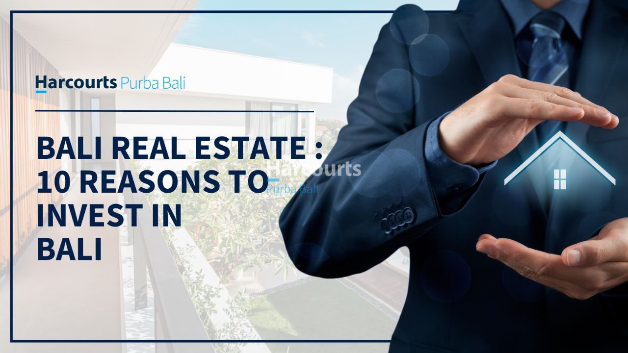 Bali Real Estate 10 Reasons to invest in Bali